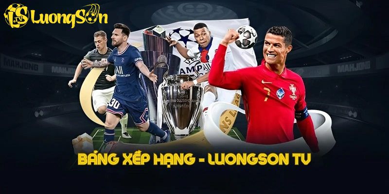 BXH giúp bạn đánh giá được nỗ lực của đội bóng