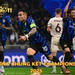 hậu trường chung kết Champions League 2025