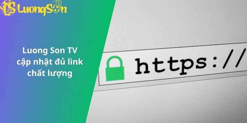 Luong Son TV cập nhật đủ link chất lượng